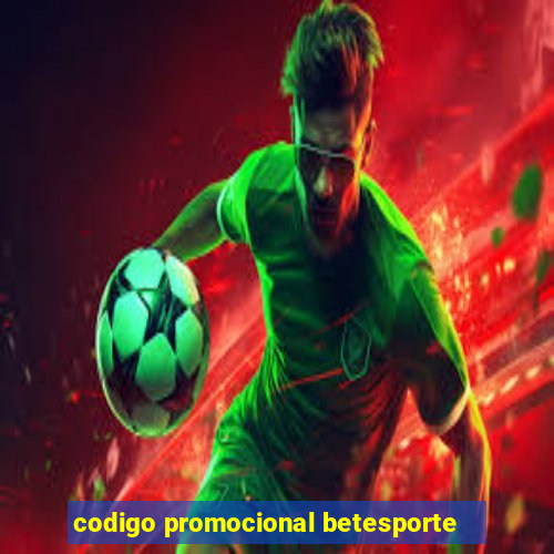 codigo promocional betesporte